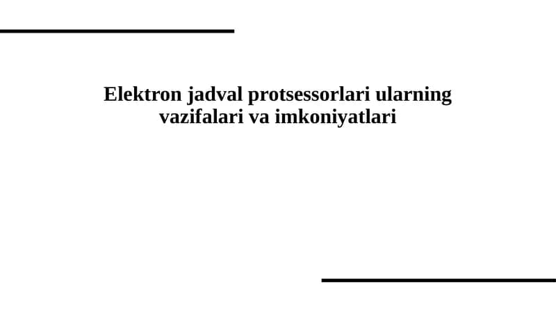 Elektron jadval protsessorlari, ularning  vazifasi va imkoniyatlari
