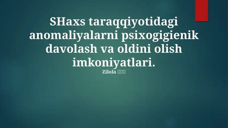 SHaxs taraqqiyotidagi anomaliyalarni psixogigienik davolash va oldini olish imkoniyatlari