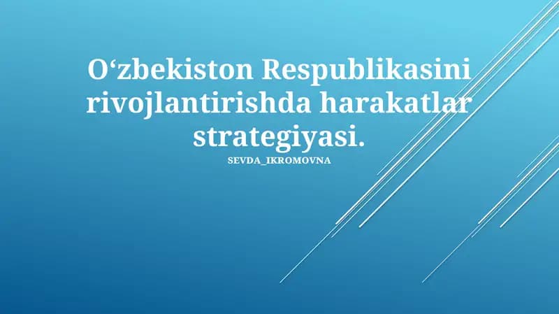 O‘zbekiston Respublikasini rivojlantirishda harakatlar strategiyasi