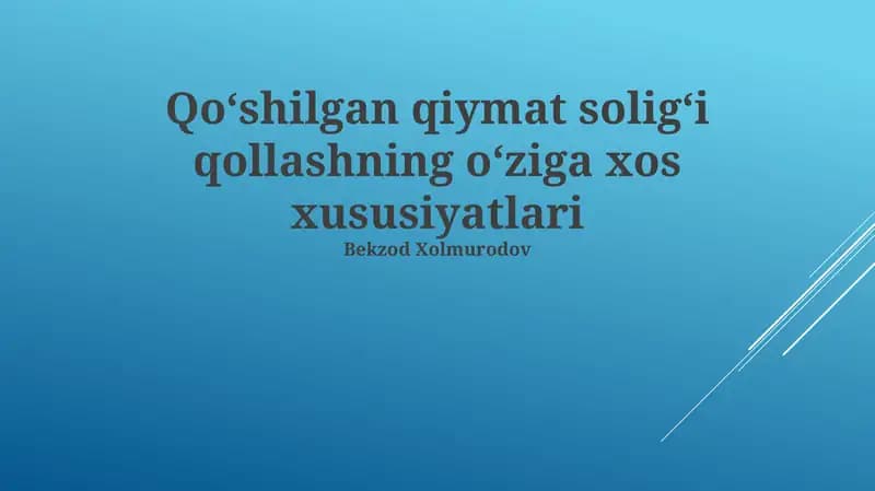 Qo'shilgan qiymat soligʻi qollashning oʻziga xos xususiyatlari