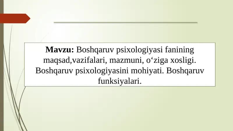 Boshqaruv psixologiyasi fanining maqsad,vazifalari, mazmuni, o‘ziga xosligi. Boshqaruv psixologiyasini mohiyati. Boshqaruv funksiyalari.