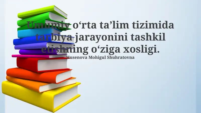 Umumiy o'rt ta'lim tizimida tarbiya jarayonini tashkil etishning o'ziga xosligi