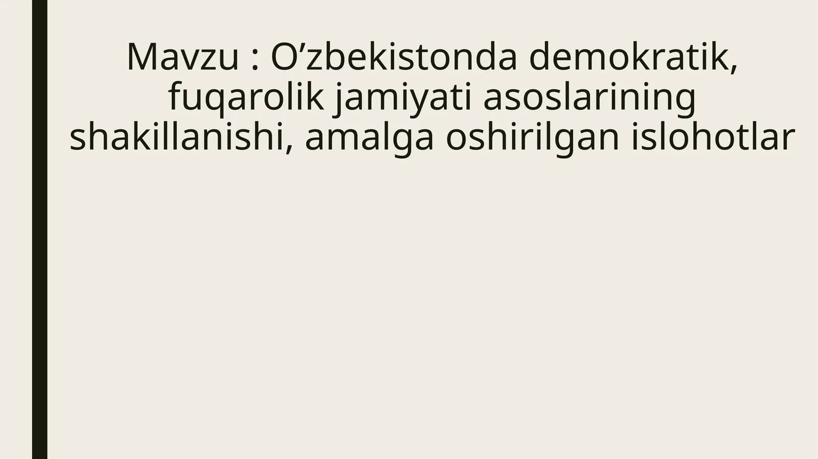 O’zbekistonda demokratik, fuqarolik jamiyati asoslarining shakillanishi, amalga oshirilgan islohotlar