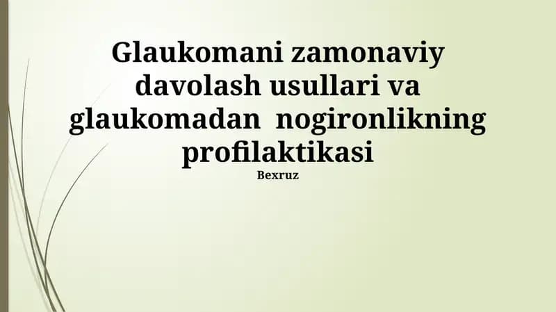 Glaukomani zamonaviy davolash usullari va glaukomadan nogironlikning profilaktikasi