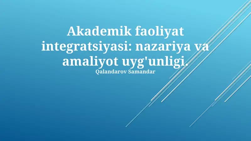 Akademik faoliyat integratsiyasi: nazariya va amaliyot uyg'unligi