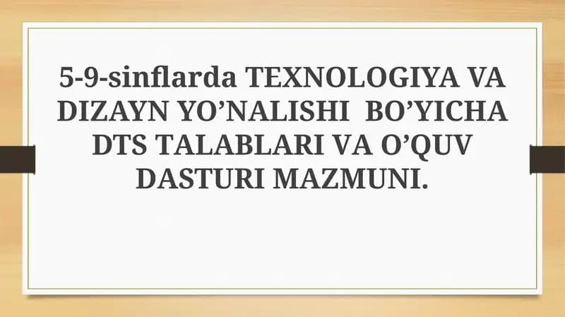 TEXNOLOGIYA VA DIZAYN YO’NALISHI BO’YICHА DTS TАLАBLАRI VА O’QUV DАSTURI MAZMUNI