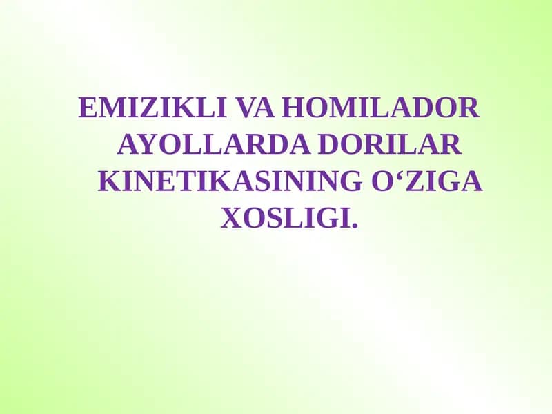EMIZIKLI VA HOMILADOR AYOLLARDA DORILAR KINETIKASINING O‘ZIGA XOSLIGI.