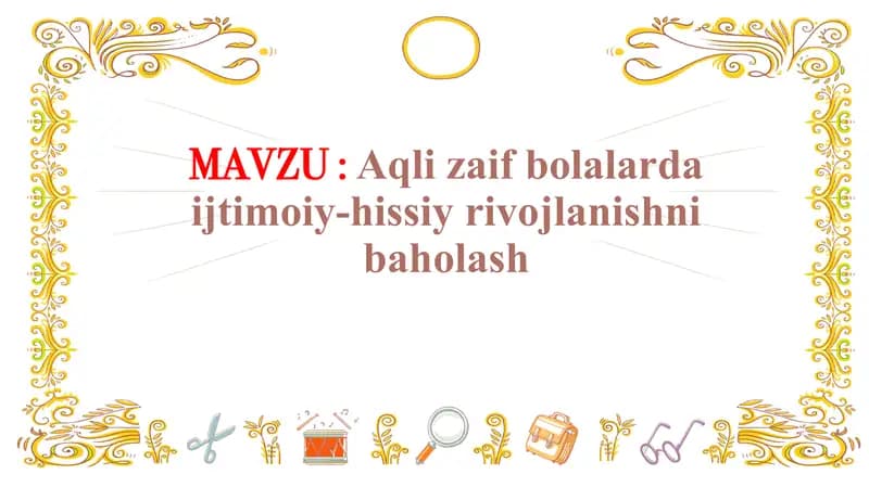 Aqli zaif bolalarda ijtimoiy-hissiy rivojlanishni baholash