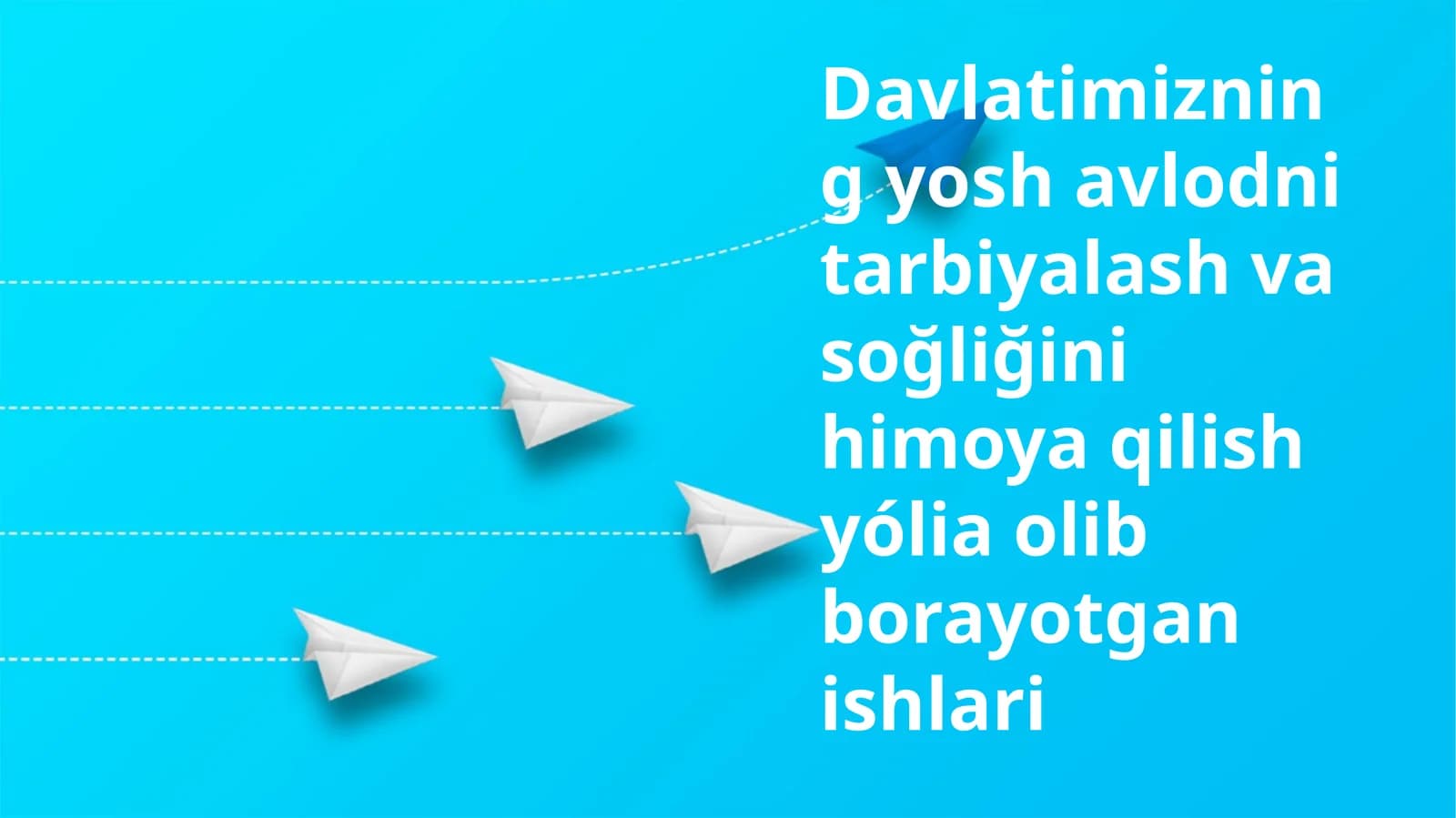 Davlatimizning yosh avlodni tarbiyalash va sog'lig'ini himoya qilish yo'lida olib borayotgan ishlari