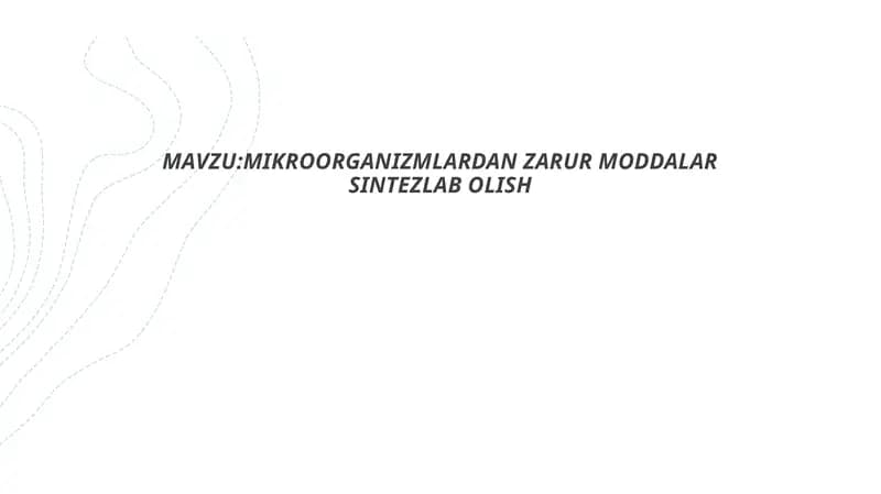 Mikroorganizmlardan zarur moddalar sintezlab olish