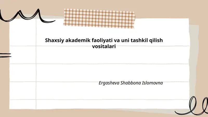 Shaxsiy akademik faoliyati va uni tashkil qilish vositalari