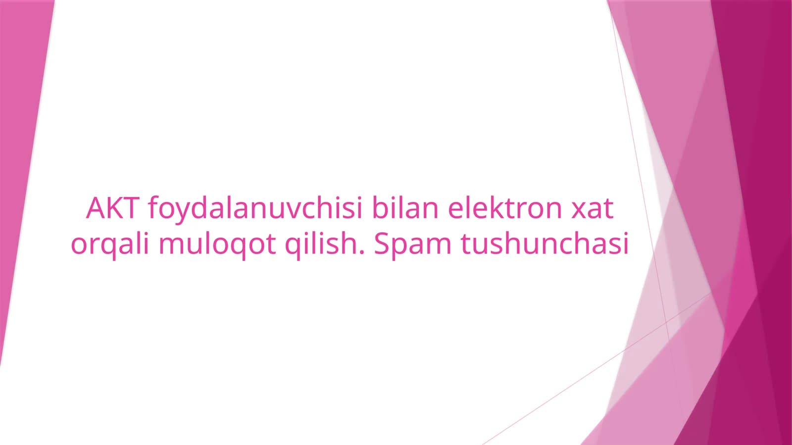 AKT foydalanuvchisi bilan elektron xat orqali muloqot qilish. Spam tushunchasi