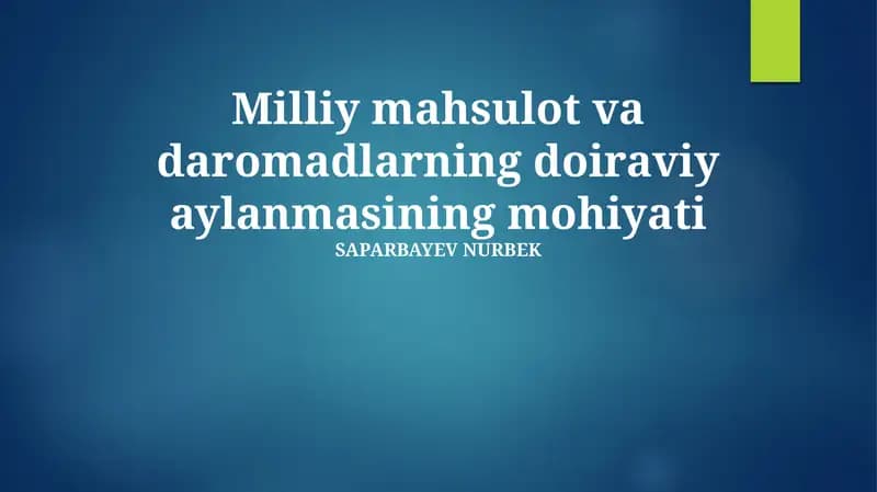 Milliy mahsulot va daromadlarning doiraviy aylanmasining mohiyati
