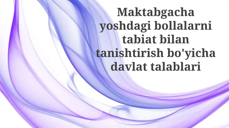 Maktabgacha yoshdagi bolalarni tabiat bilan tanishtirish bo'yicha davlat talablari