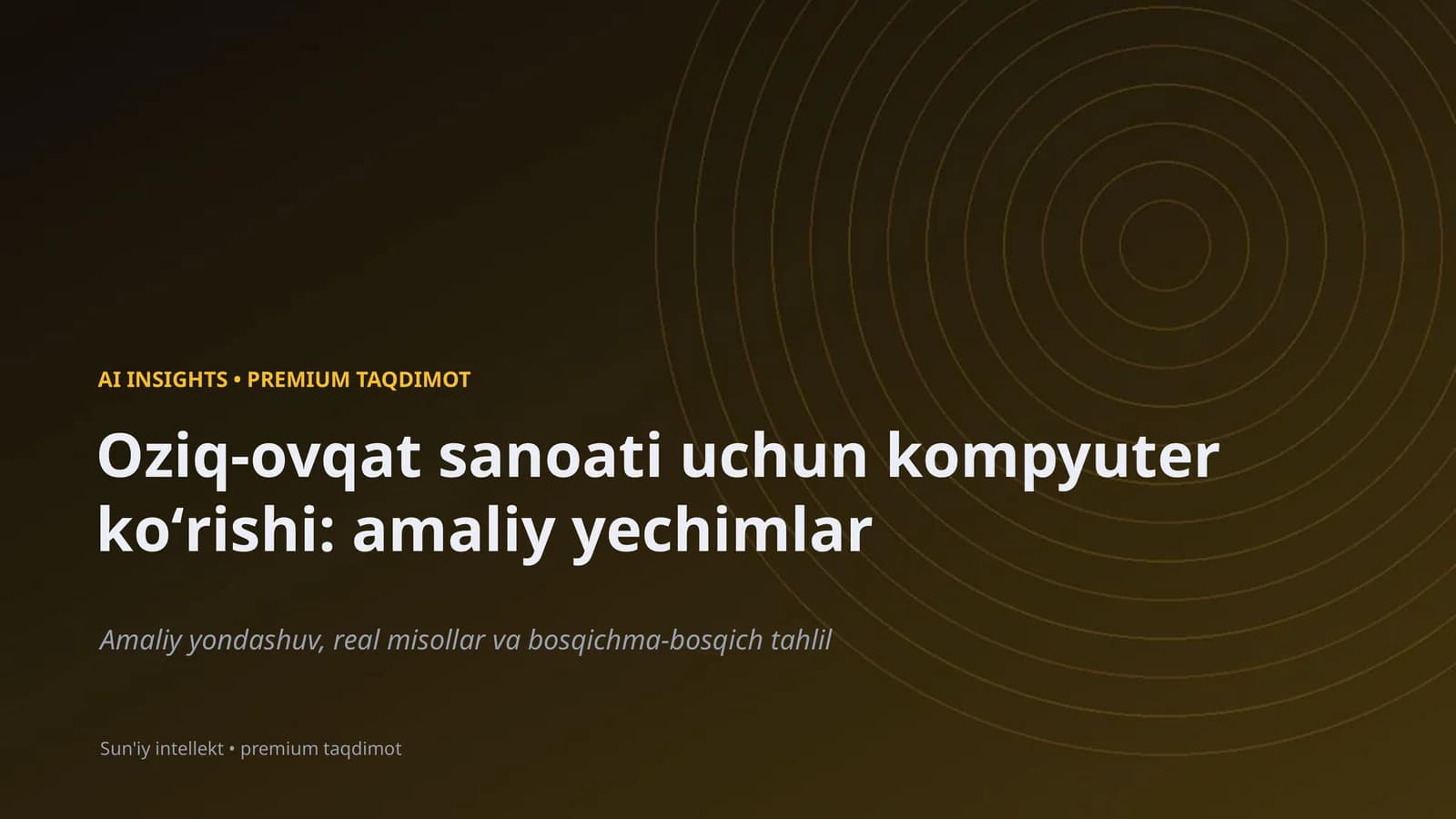 Oziq-ovqat sanoati uchun kompyuter koʻrishi: amaliy yechimlar