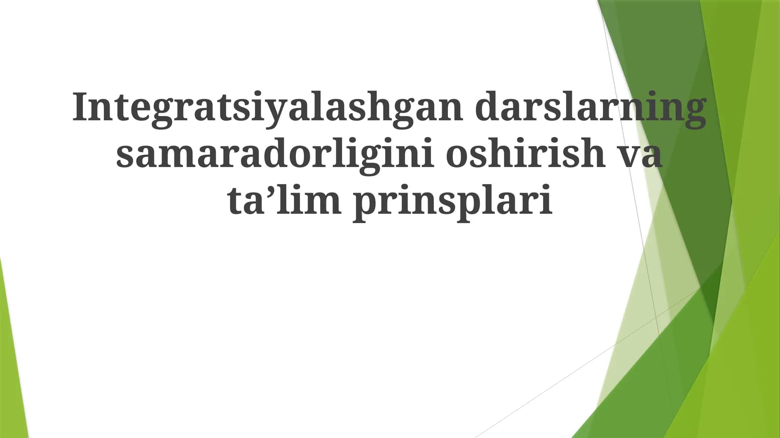 Integratsiyalashgandarslarningsamaradorliginioshirishvataʼlimprinsplari