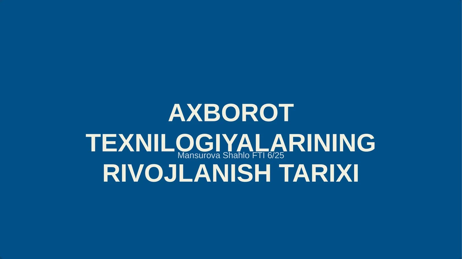 AXBOROT TEXNILOGIYALARINING RIVOJLANISH TARIXI