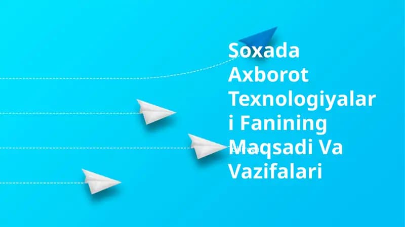 Soxada Axborot Texnologiyalari Fanining Maqsadi Va Vazifalari