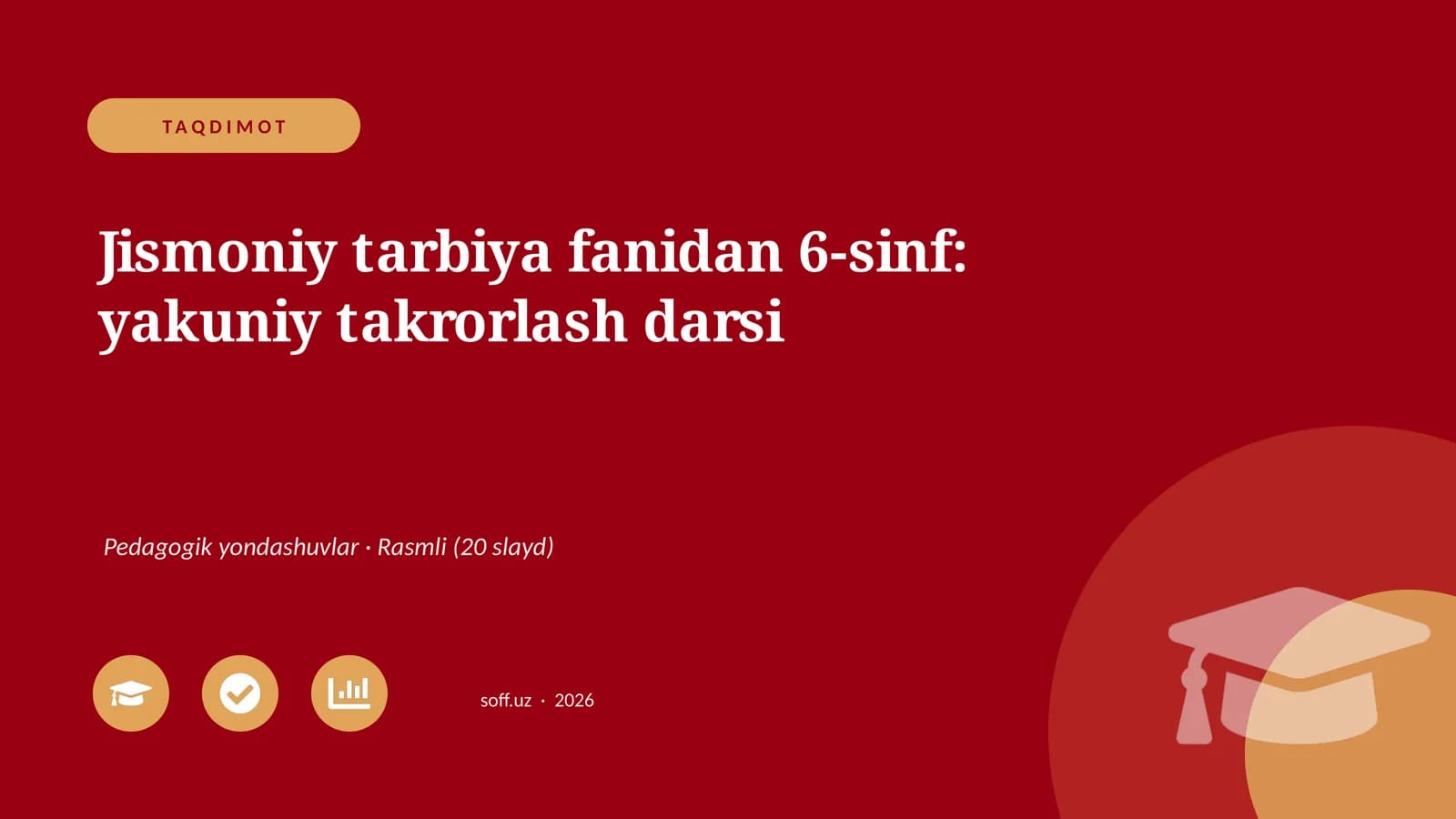 Jismoniy tarbiya fanidan 6-sinf: yakuniy takrorlash darsi