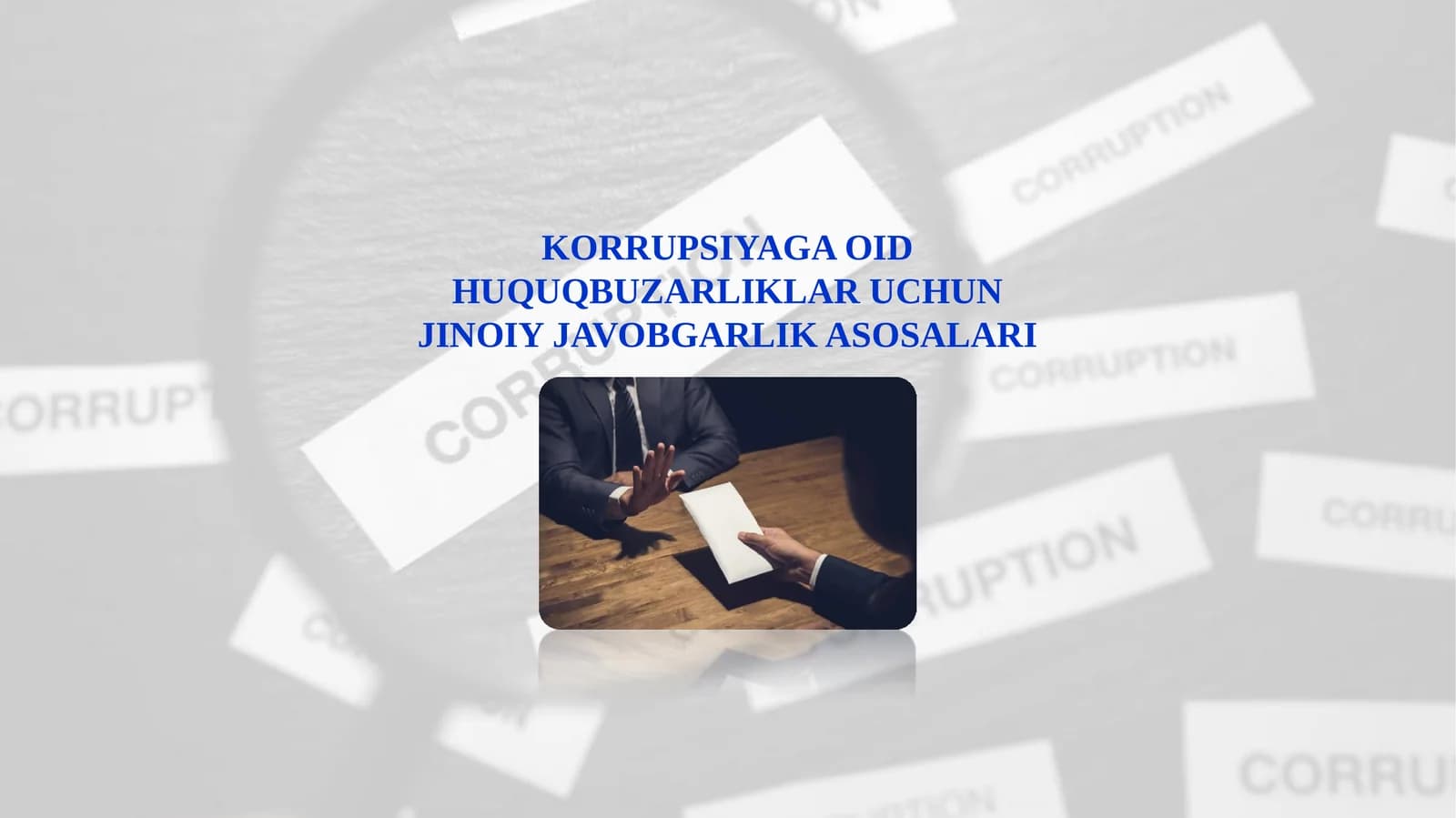 KORRUPSIYAGA OID HUQUQBUZARLIKLAR UCHUN JINOIY JAVOBGARLIK ASOSALARI