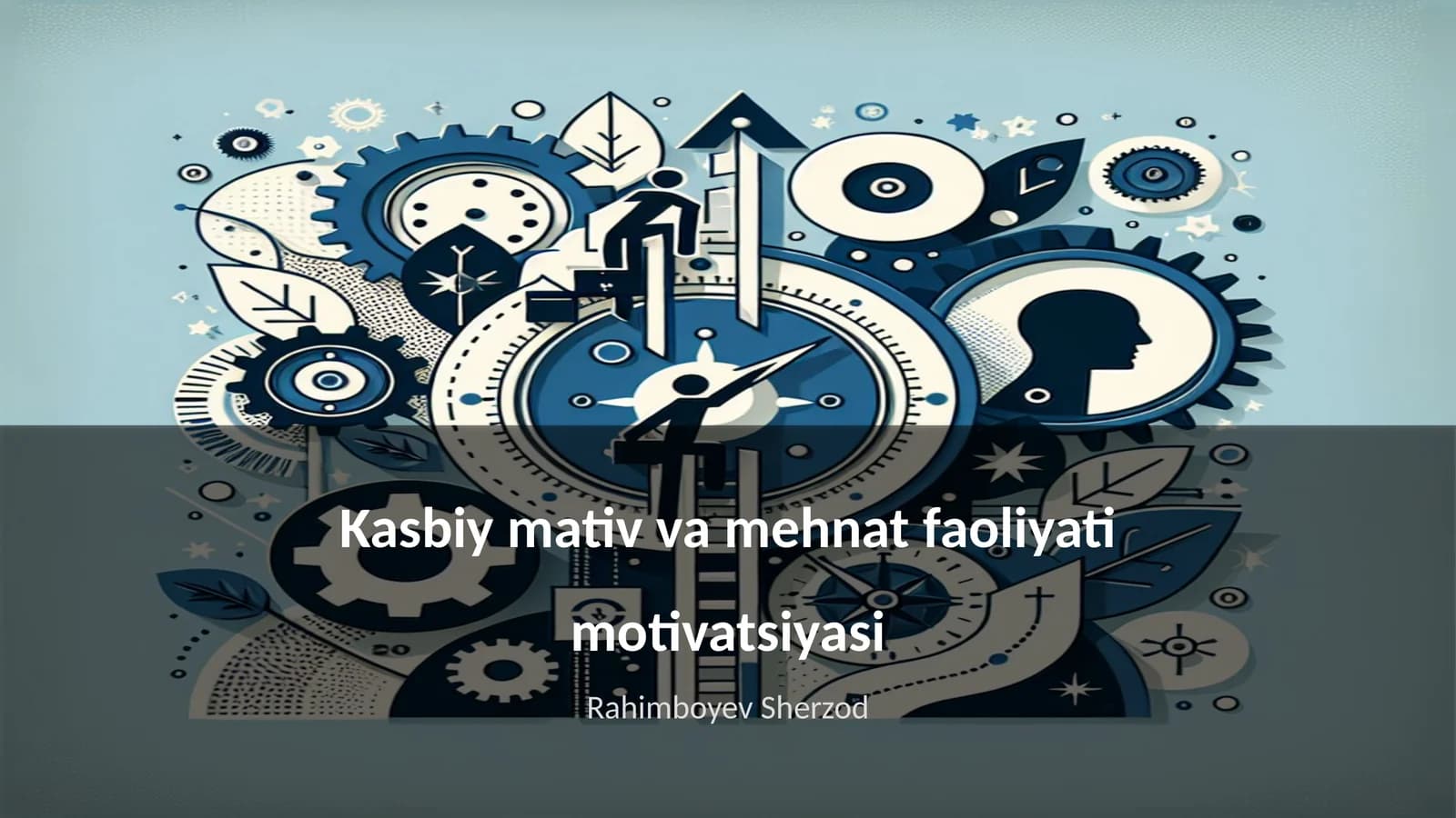 Kasbiy mativ va mehnat faoliyati motivatsiyasi