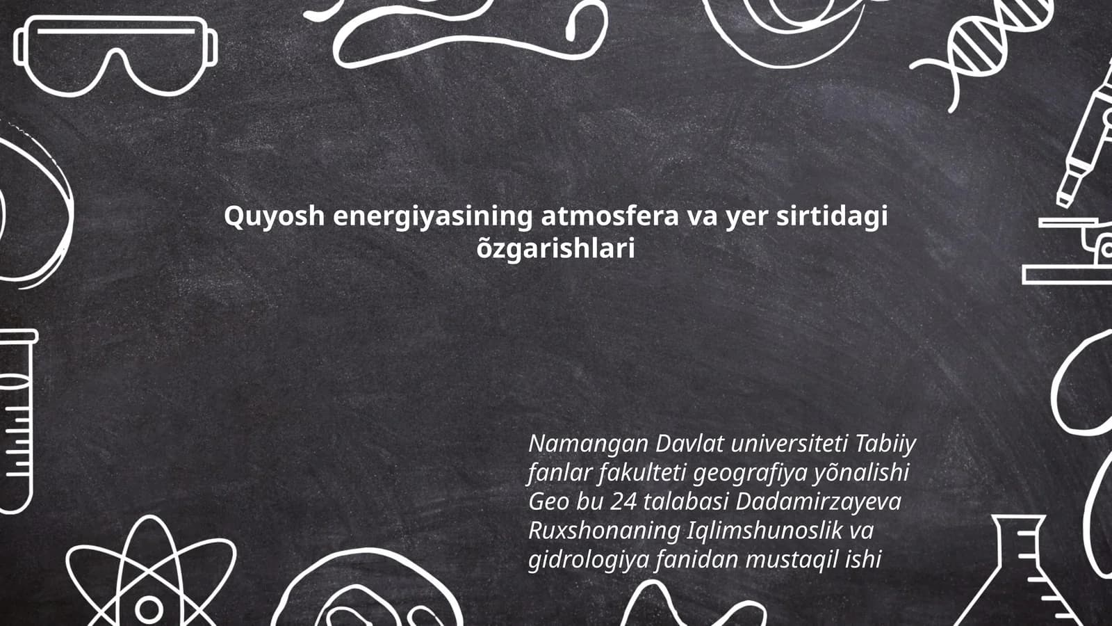 Quyosh energiyasining atmosfera va yer sirtidagi õzgarishlari