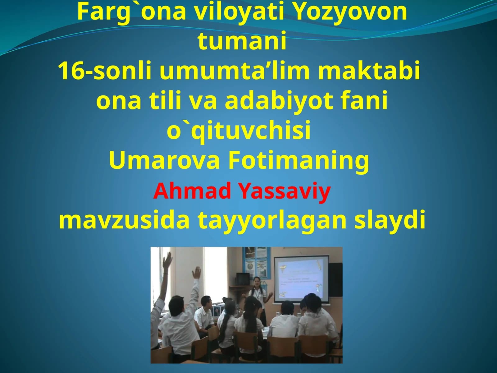 10-sinf Adabiyot fanidan Ahmad Yassaviy mavzusida dars taqdimot