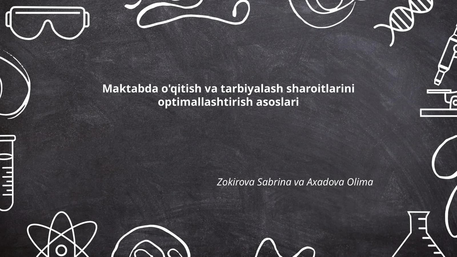 Maktabda o'qitish va tarbiyalash sharoitlarini optimallashtirish asoslari
