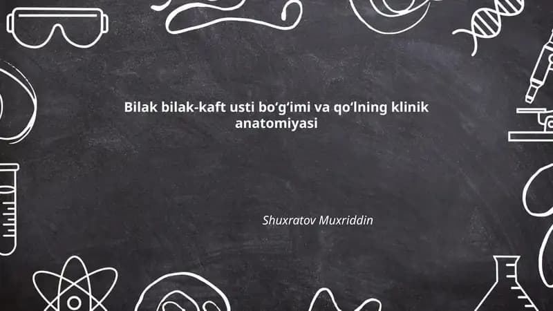 Bilak bilak-kaft usti boʻgʻimi va qoʻlning klinik anatomiyasi