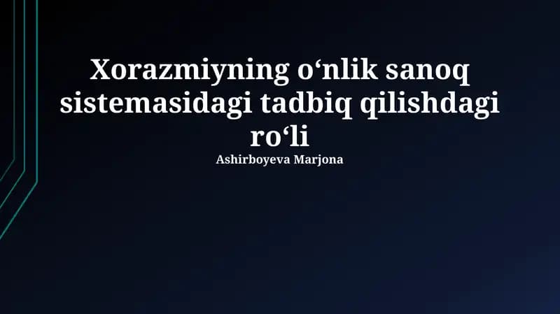 Al-Xorazmiyning o'nlik sanoq sistemasiga qo'shgan hissasi