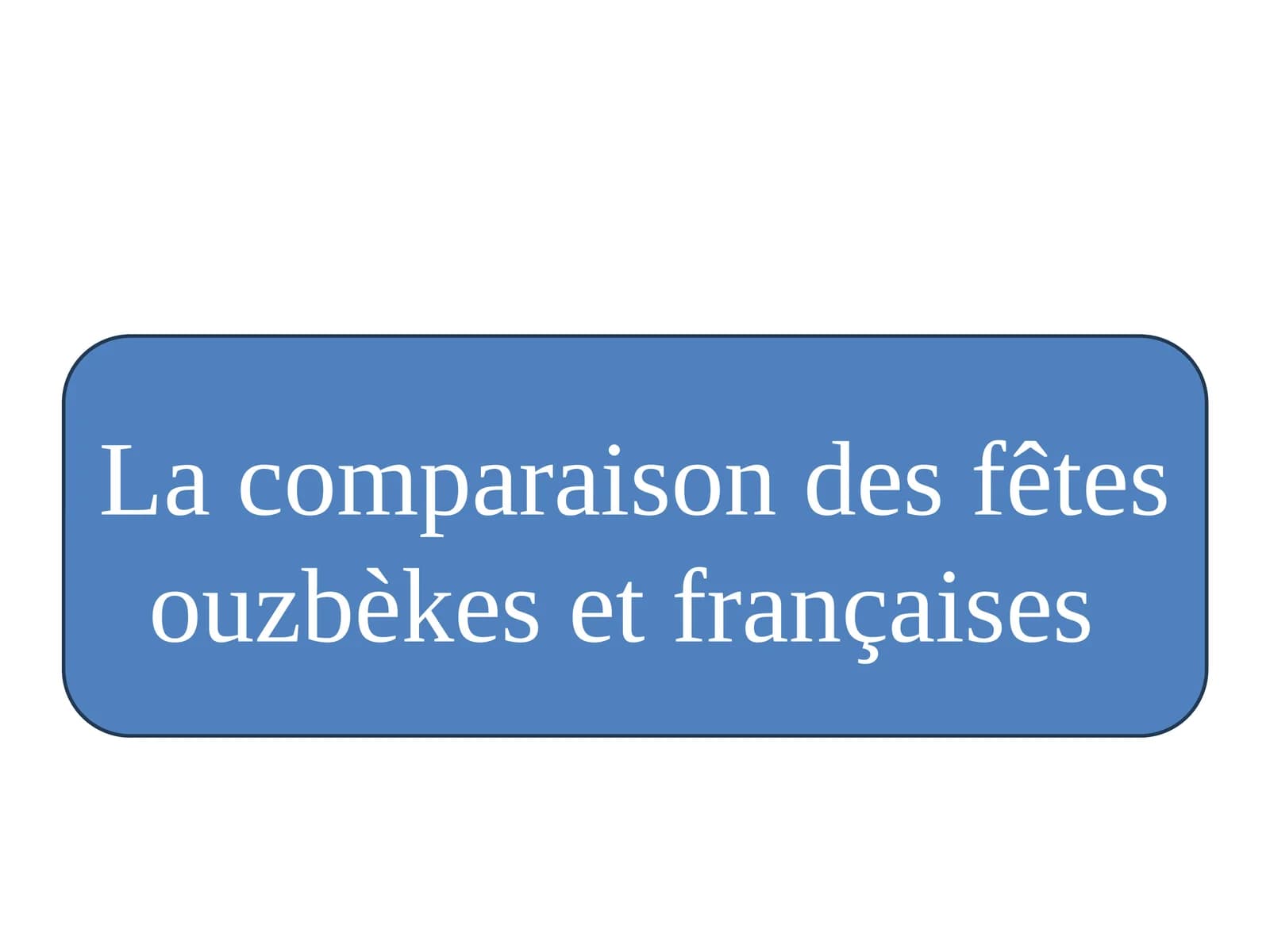 La comparaison des fêtes ouzbèkes et françaises