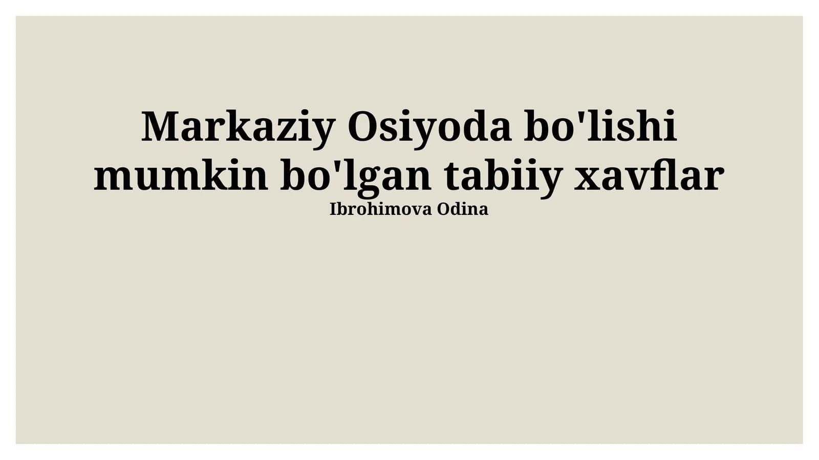 Markaziy Osiyoda bo'lishi mumkin bo'lgan tabiiy xavflar