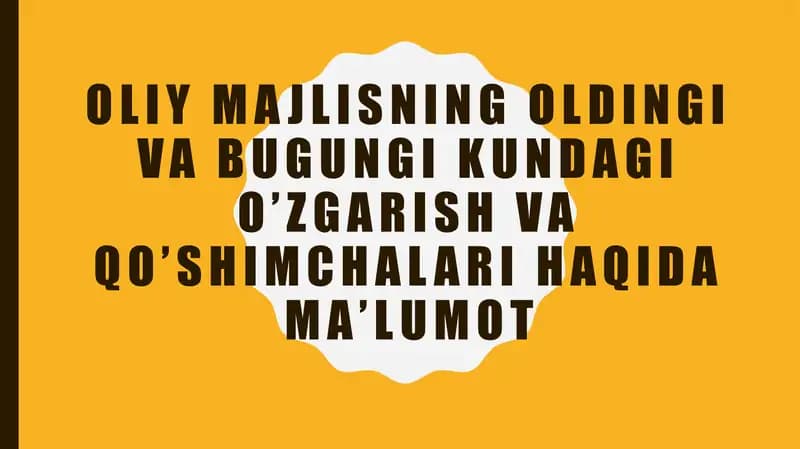 Oliy Majlisning O‘zgarish va Qo‘shimchalar Haqida Ma’lumot