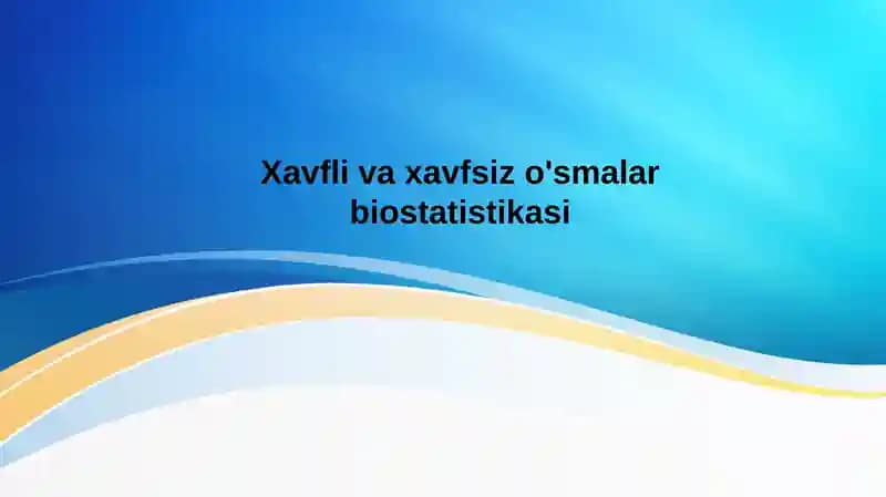 Xavfli va xavfsiz o'smalar biostatistikasi