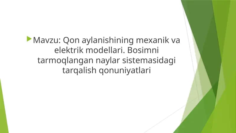 Qon aylanishining mexanik va elektrik modellari. Bosimni tarmoqlangan naylar sistemasidagi tarqalish qonuniyatlari