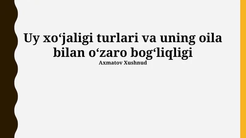 Uy xoʻjaligi turlari va uning oila bilan oʻzaro bogʻliqligi