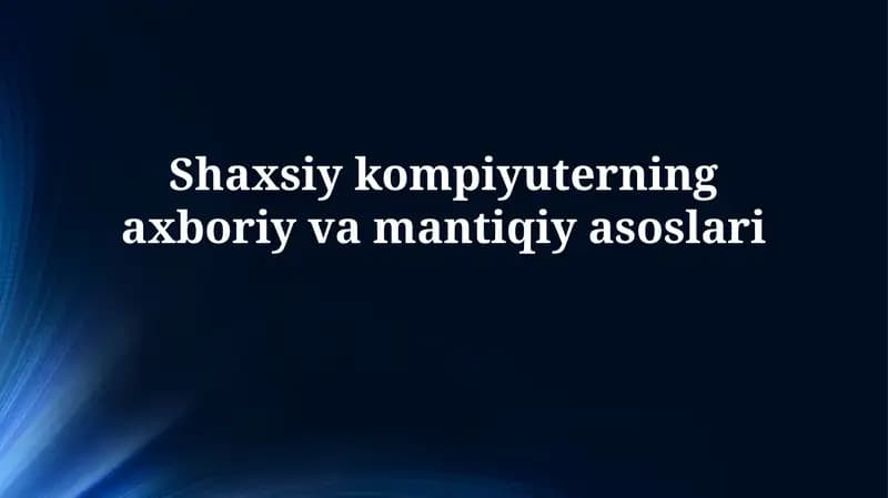 Shaxsiy kompyuterning arxitekturasi va asosiy komponentlari