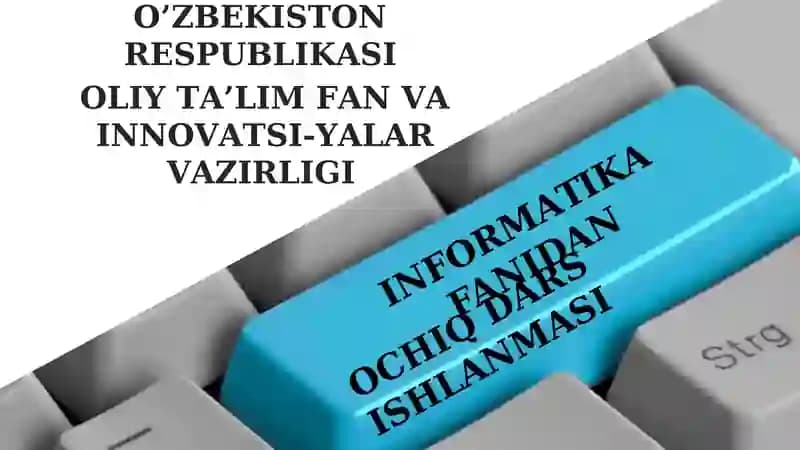 Ochiq dars ishlanmasi: Informatika va AT fanidan