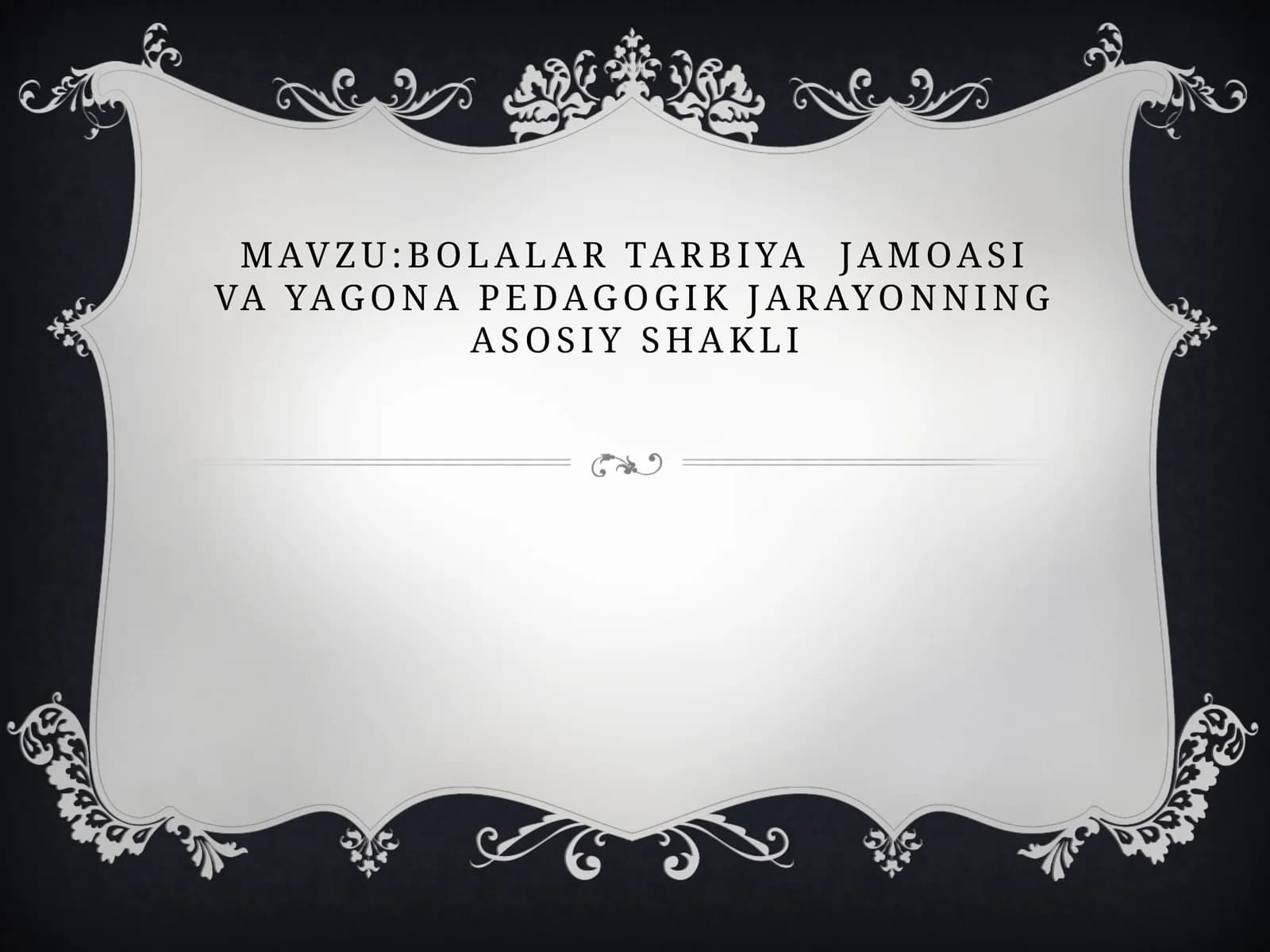 Bolalar Tarbiyajamoasiva yagonapedagogik jarayonning asosiy shakli