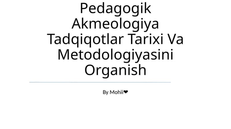 Pedagogik Akmeologiya Tadqiqotlar Tarixi Va Metodologiyasini Organish