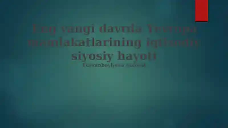 Zamonaviy davrda Yevropa mamlakatlarining iqtisodiy siyosiy hayoti