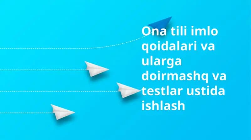 Ona tili imlo qoidalari va ularga doirmashq va testlar ustida ishlash