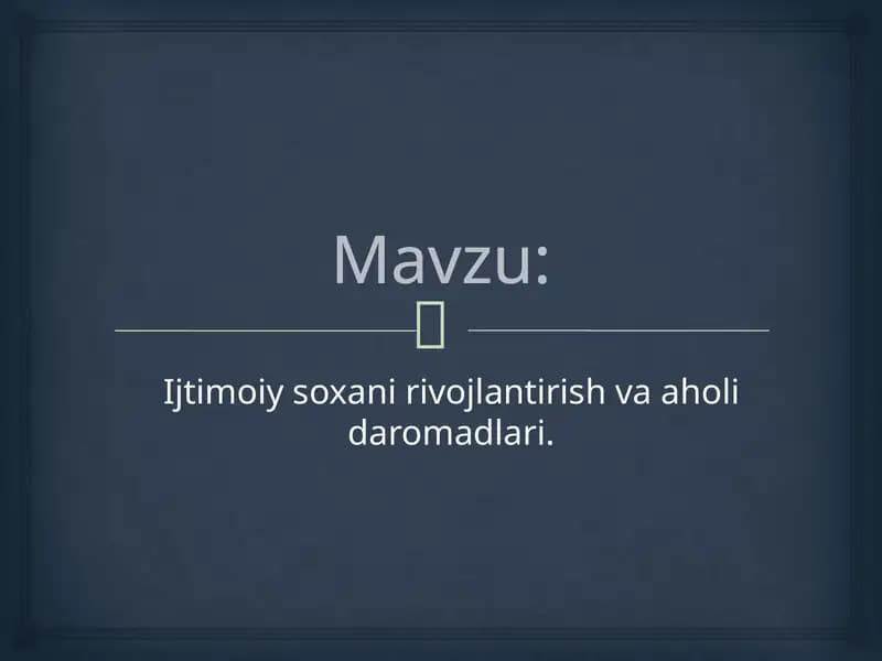 Ijtimoiy so'xanirivojlantirish va ahvoli daromadlari