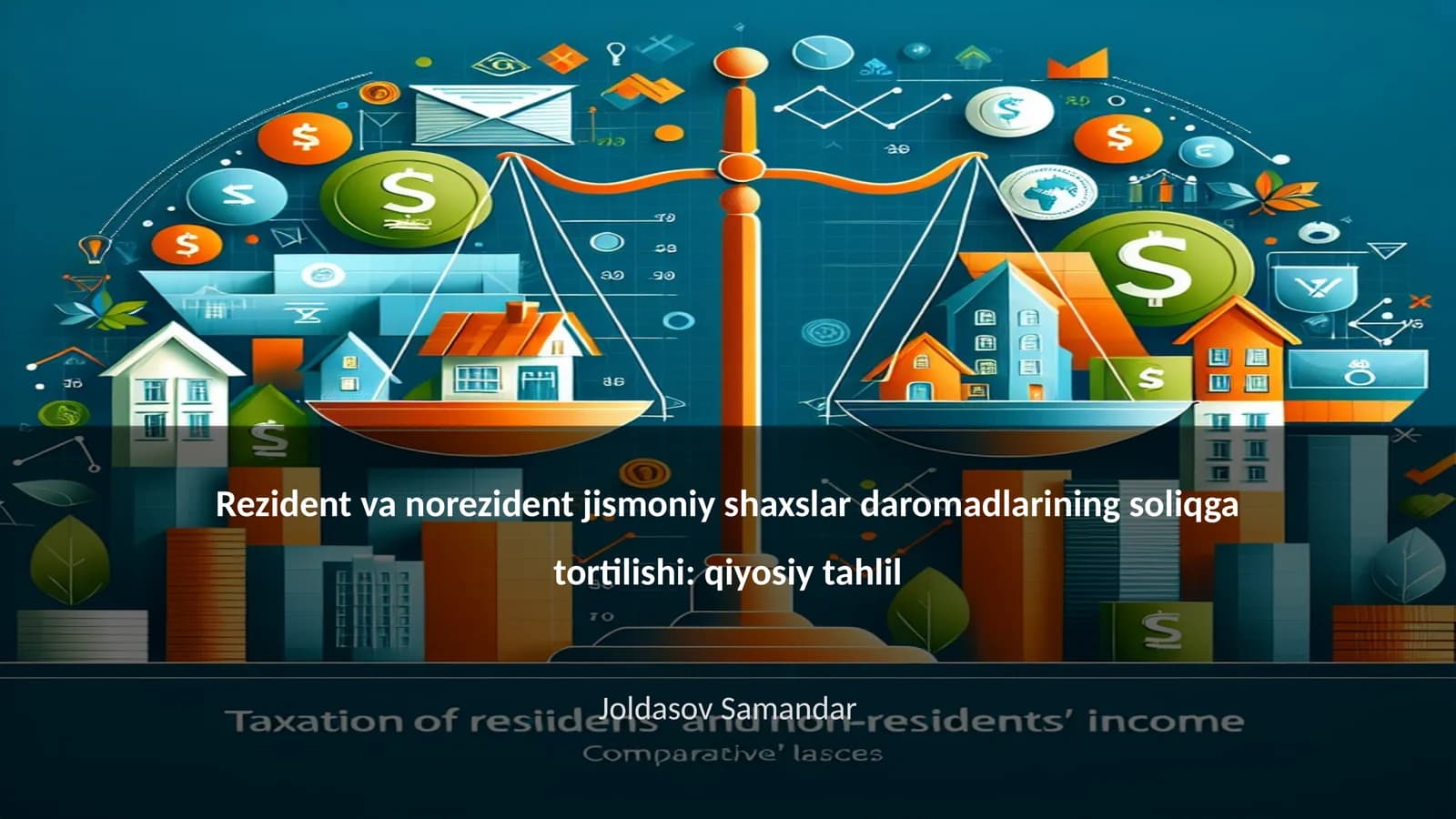 Rezident va norezident jismoniy shaxslar daromadlarining soliqga tortilishi: qiyosiy tahlil