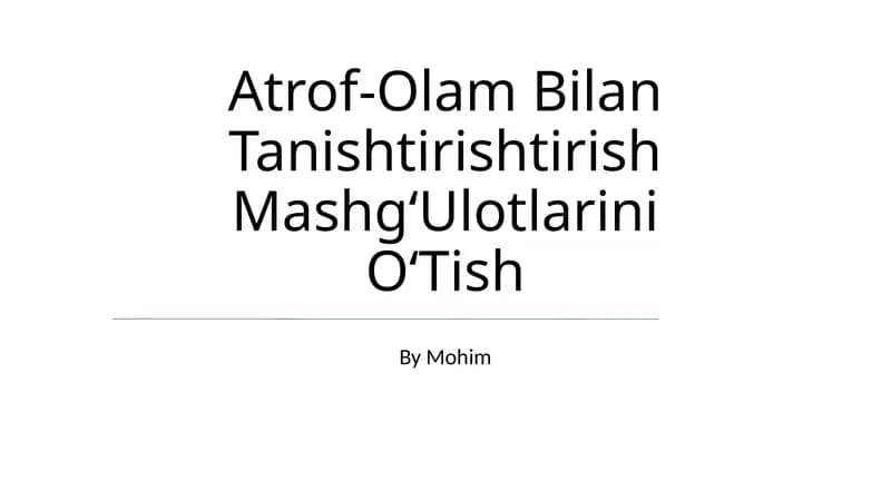 Atrof-Olam Bilan Tanishtirishtirish Mashg'Ulotlarini O'Tish