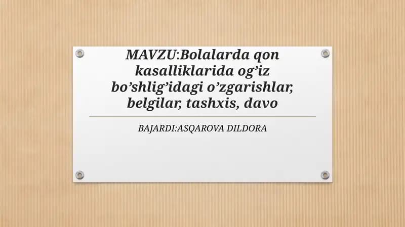 Bolalarda qon kasalliklarida og’iz bo’shlig’idagi o’zgarishlar, belgilar, tashxis, davo