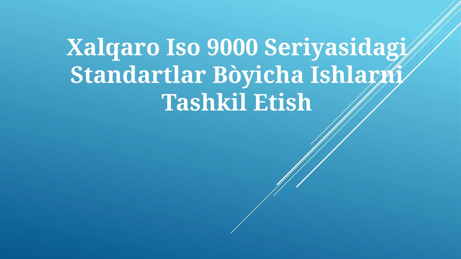 Xalqaro Iso 9000 Seriyasidagi Standartlar Bòyicha Ishlarni TashkilEtish