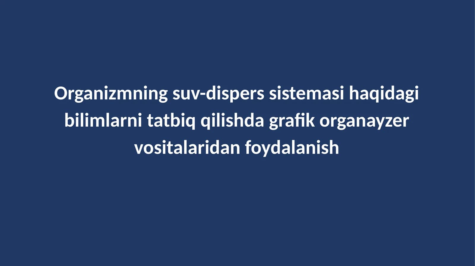 Organizmning suv-dispers sistemasi haqidagi bilimlarni tatbiq qilishda grafik organa
