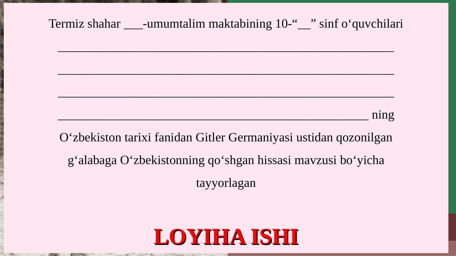 10-SINF Gitler Germaniyasi ustidan qozonilgan g‘alabaga O‘zbekistonning qo‘shgan hissasi