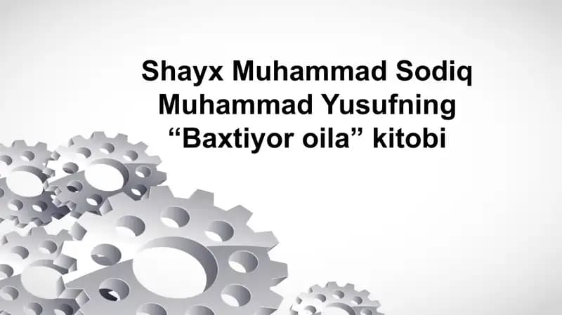 Shayx Muhammad Sodiq Muhammad Yusufning “Baxtiyor oila” kitobi